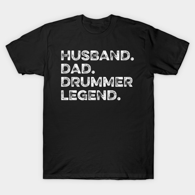 Husband Dad Drummer Legend T-Shirt by DragonTees